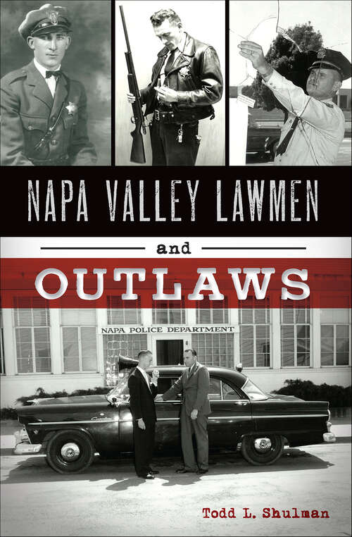 Book cover of Napa Valley Lawmen and Outlaws (True Crime)