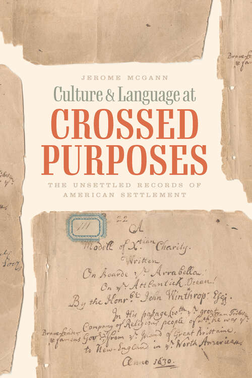 Book cover of Culture and Language at Crossed Purposes: The Unsettled Records of American Settlement