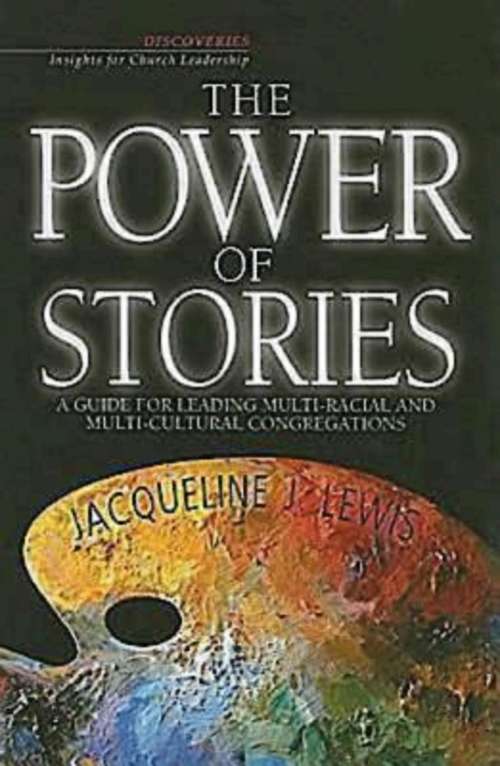 Book cover of The Power of Stories: A Guide for Leading Multi-Racial and Multi-Cultural Congregations