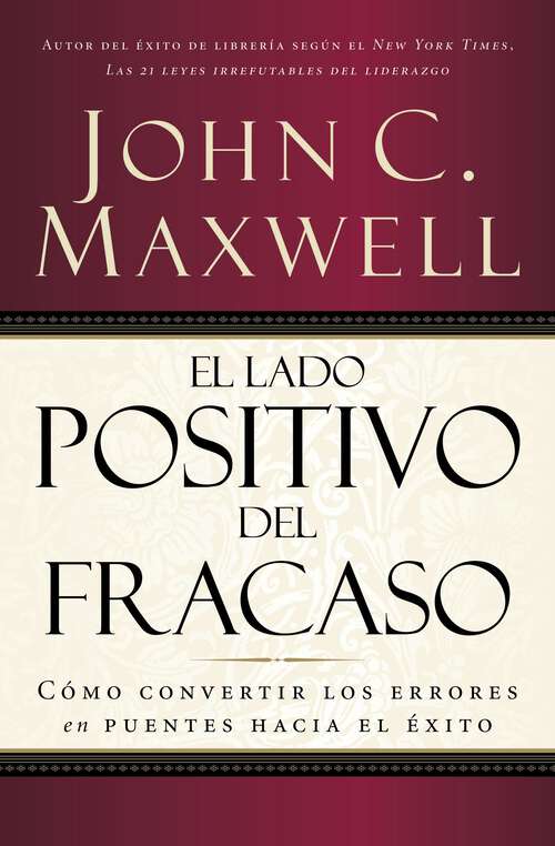 Book cover of El lado positivo del fracaso: Cómo Convertir Los Errores En Puentes Hacia El Exito