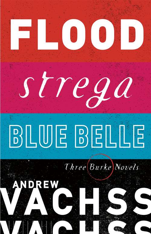 Book cover of Three Burke Novels, 3-Book Bundle: Flood, Strega, Blue Belle (Burke Series)
