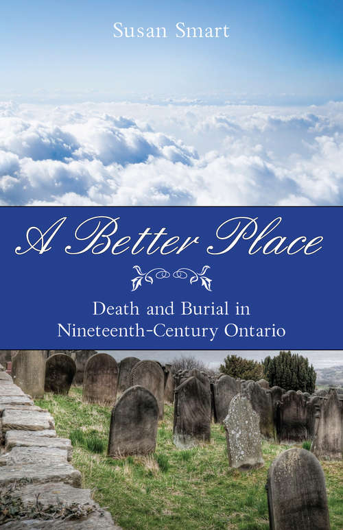 Book cover of A Better Place: Death and Burial in Nineteenth-Century Ontario