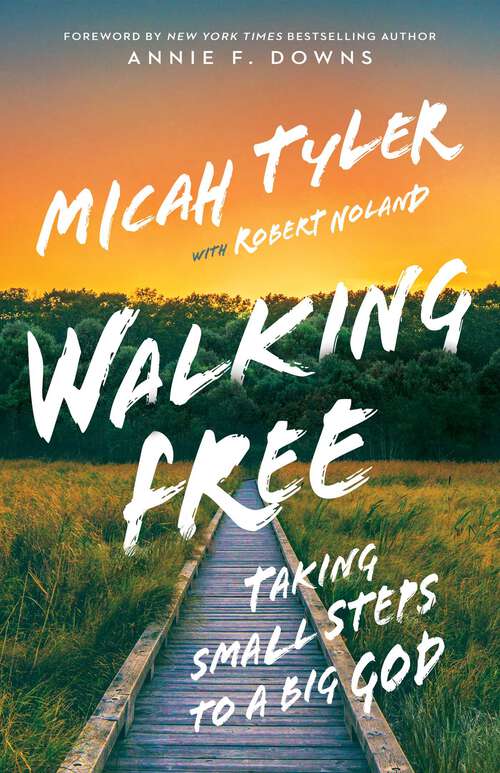 Book cover of Walking Free: Taking Small Steps to a Big God