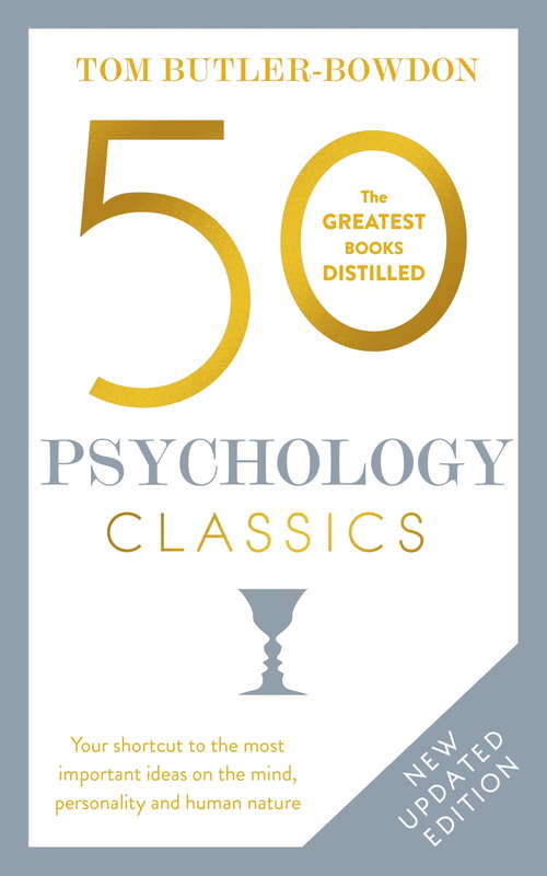 Book cover of 50 Psychology Classics: Who We Are, How We Think, What We Do (50 Classics Ser.)