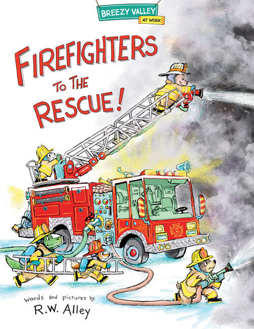 Book cover of Firefighters to the Rescue! (Breezy Valley at Work)
