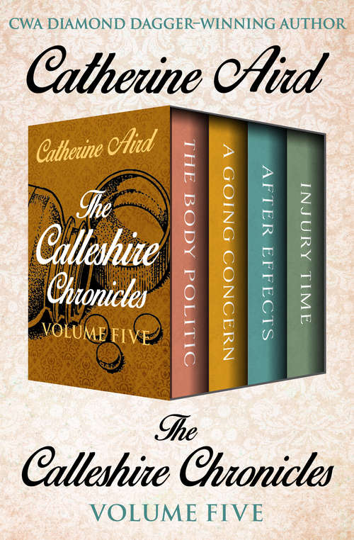 Book cover of The Calleshire Chronicles Volume Five: The Body Politic, A Going Concern, After Effects, and Injury Time (The Calleshire Chronicles: Volume Five)