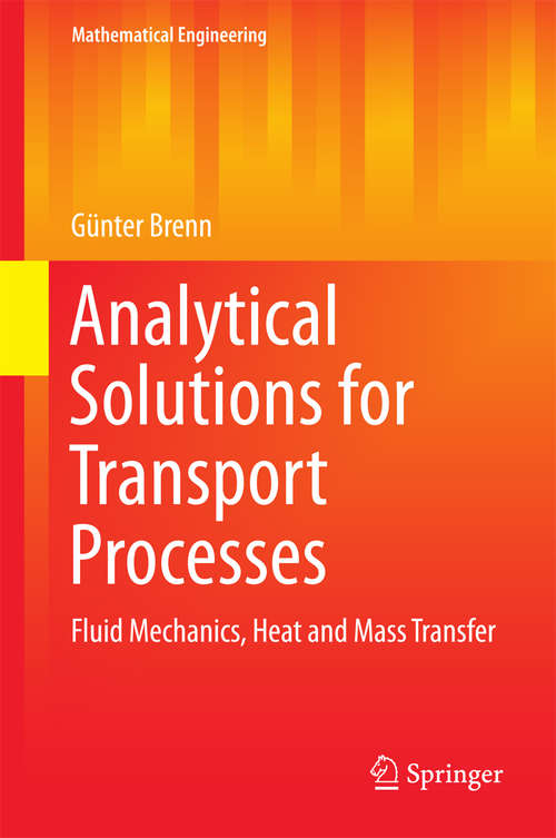 Book cover of Analytical Solutions for Transport Processes: Fluid Mechanics, Heat and Mass Transfer (Mathematical Engineering)