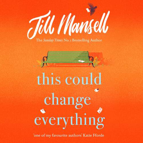 Book cover of This Could Change Everything: Life-affirming, romantic and irresistible! The SUNDAY TIMES bestseller