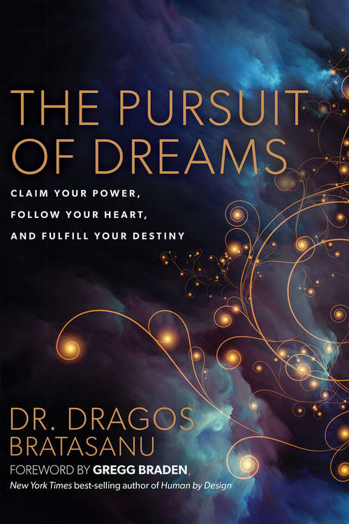 Book cover of The Pursuit of Dreams: Claim Your Power, Follow Your Heart, and Fulfill Your Destiny