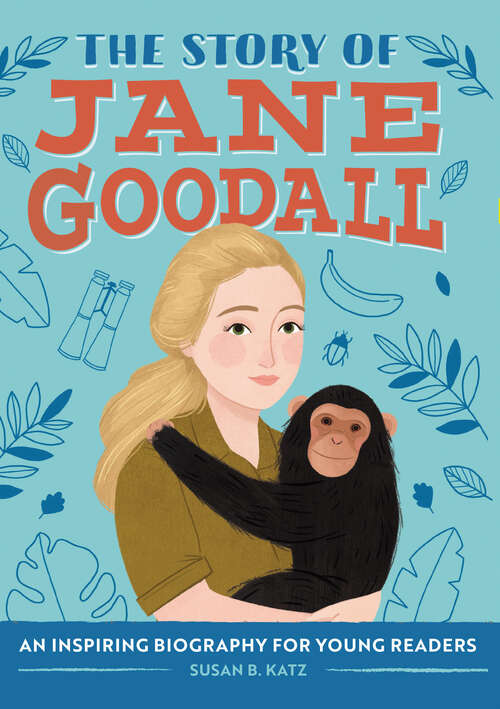 Book cover of The Story of Jane Goodall: An Inspiring Biography for Young Readers (The Story of Biographies)