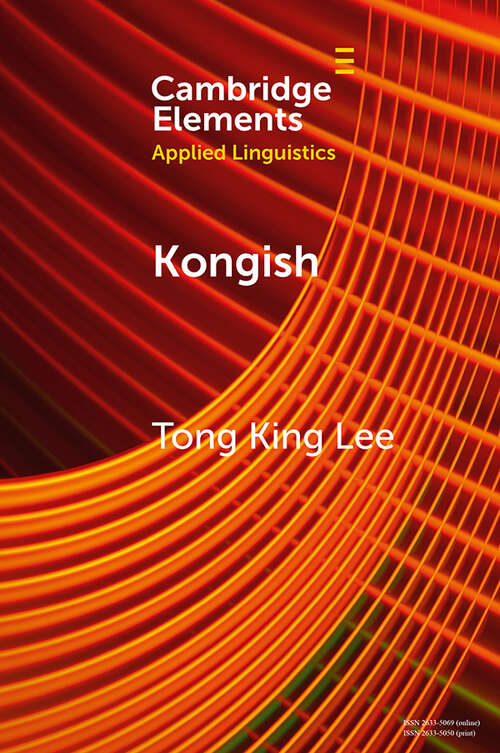 Book cover of Kongish: Translanguaging and the Commodification of an Urban Dialect (Elements in Applied Linguistics)