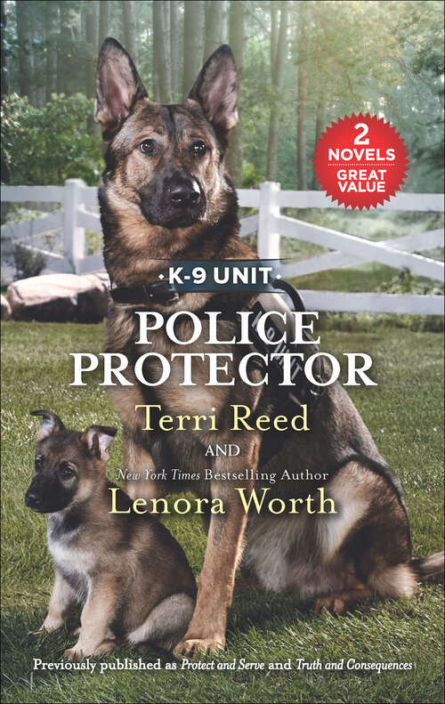 Book cover of Police Protector: Protect And Serve Truth And Consequences (Original) (K-9 Unit)