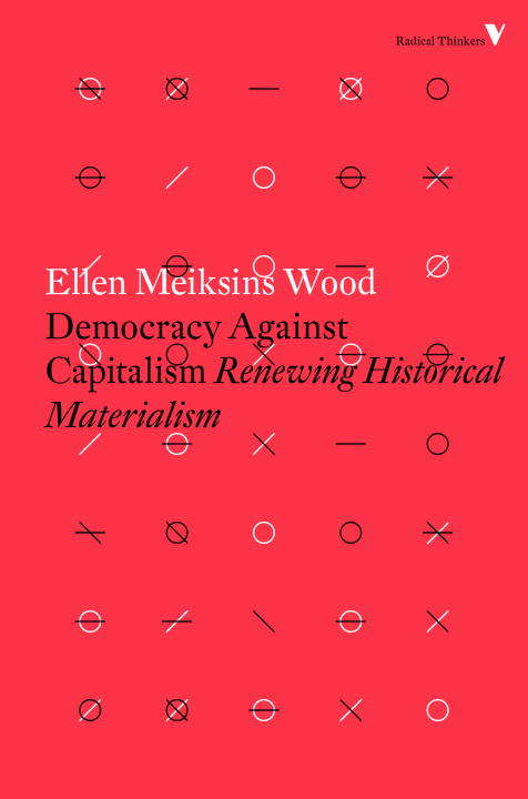 Book cover of Democracy Against Capitalism: Renewing Historical Materialism