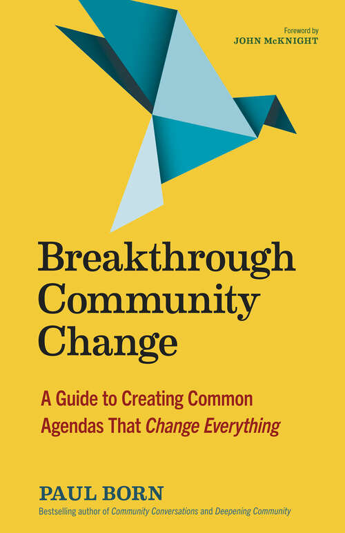 Book cover of Breakthrough Community Change: A Guide to Creating Common Agendas That Change Everything