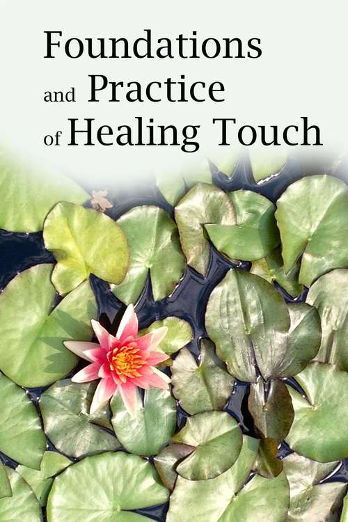 Book cover of Foundations and Practice of Healing Touch