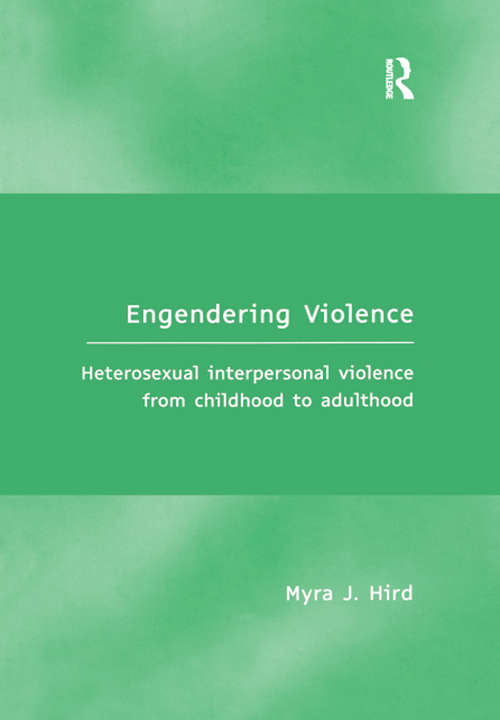 Book cover of Engendering Violence: Heterosexual Interpersonal Violence from Childhood to Adulthood