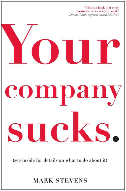 Book cover of Your Company Sucks: It's Time to Declare War on Yourself