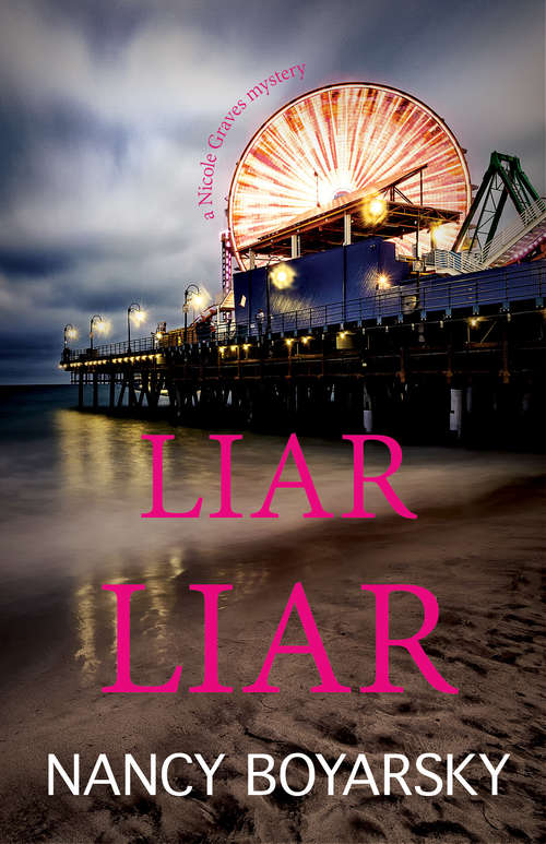 Book cover of Liar Liar: A Nicole Graves Mystery (Nicole Graves Mysteries #3)