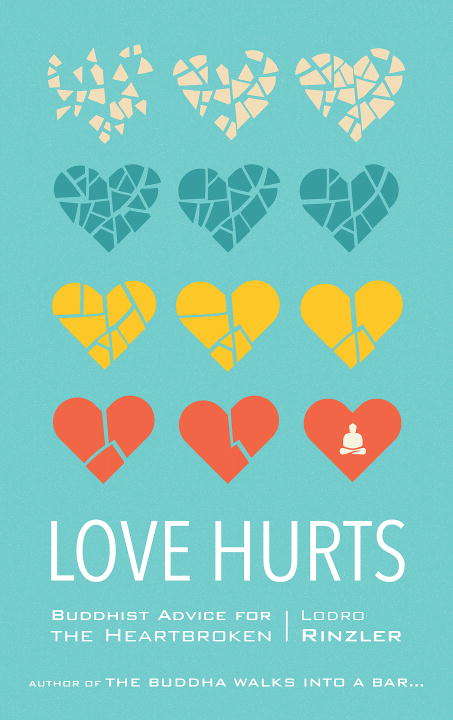 Book cover of Love Hurts: Buddhist Advice for the Heartbroken