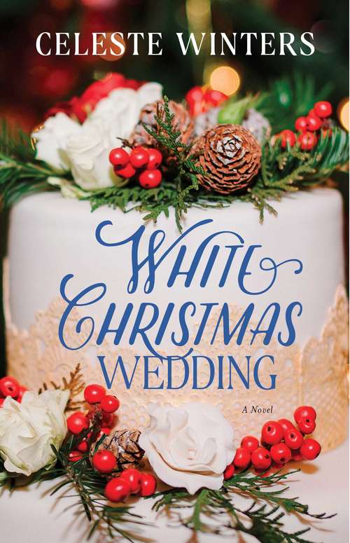 Book cover of White Christmas Wedding: A Novel