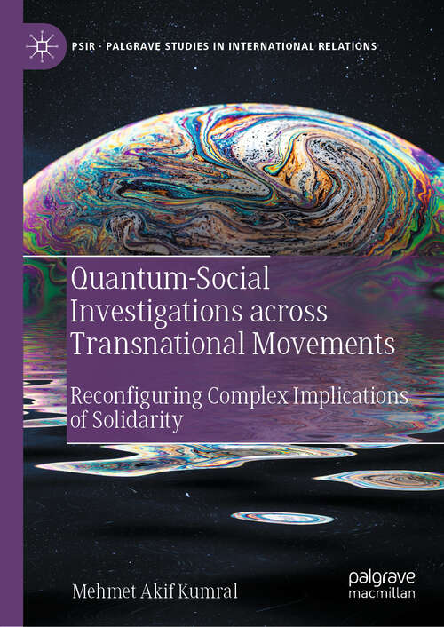 Book cover of Quantum-Social Investigations across Transnational Movements: Reconfiguring Complex Implications of Solidarity (Palgrave Studies in International Relations)