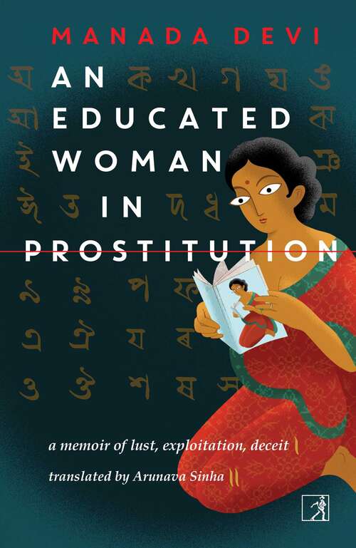 Book cover of An Educated Woman In Prostitution: A Memoir of Lust, Exploitation, Deceit (Calcutta, 1929)