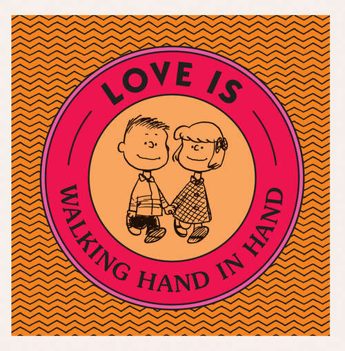 Book cover of Love Is Walking Hand in Hand (Peanuts)