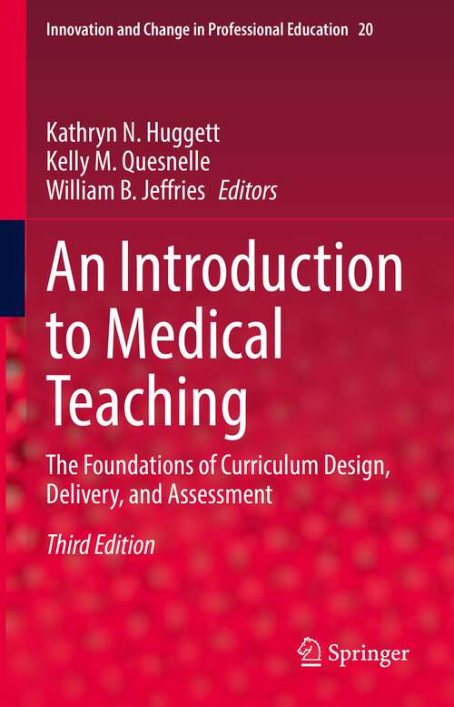Book cover of An Introduction to Medical Teaching: The Foundations of Curriculum Design, Delivery, and Assessment (3rd ed. 2022) (Innovation and Change in Professional Education #20)