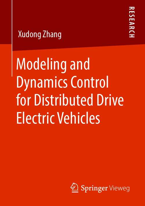 Book cover of Modeling and Dynamics Control for Distributed Drive Electric Vehicles (1st ed. 2021)