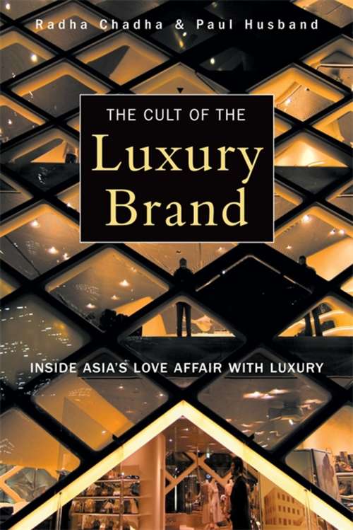 Book cover of The Cult of the Luxury Brand: Inside Asia's Love Affair with Luxury