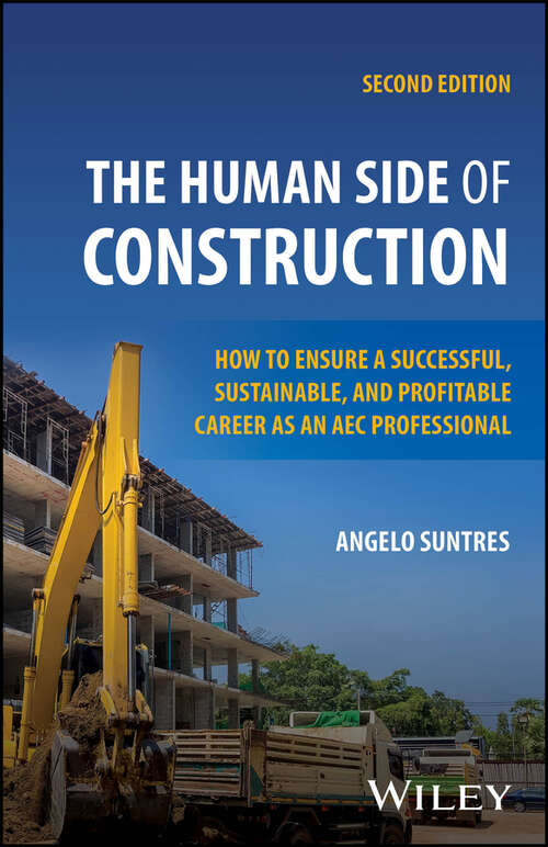 Book cover of The Human Side of Construction: How to Ensure a Successful, Sustainable, and Profitable Career as an AEC Professional (2)