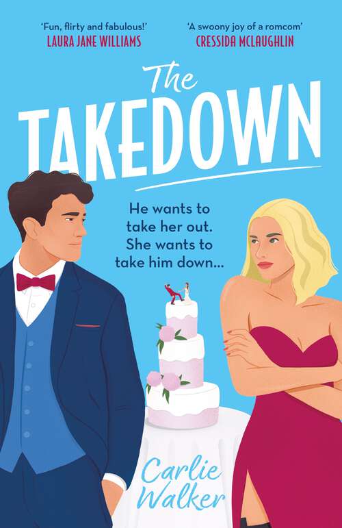 Book cover of The Takedown: ‘Fun, flirty and fabulous!’ LAURA JANE WILLIAMS