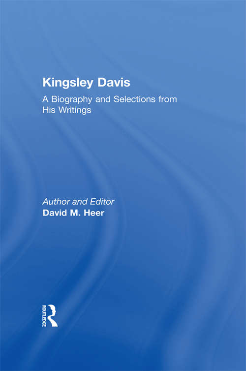 Book cover of Kingsley Davis: A Biography and Selections from His Writings