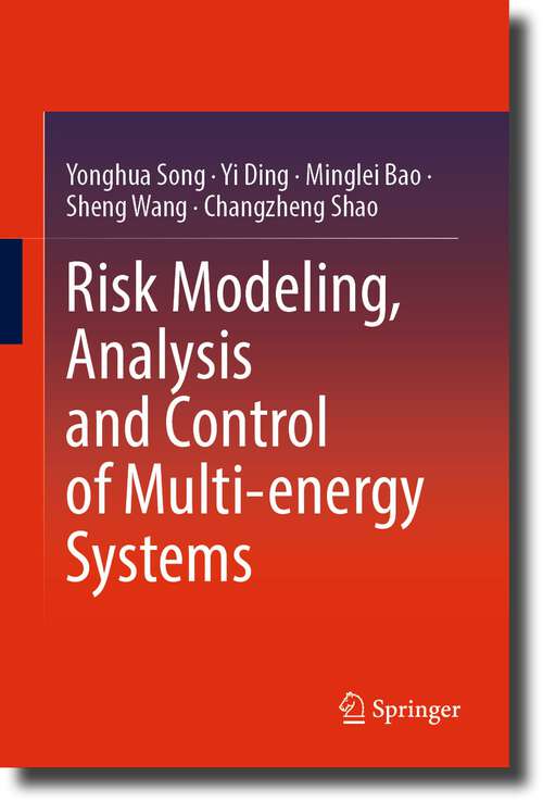 Book cover of Risk Modeling, Analysis and Control of Multi-energy Systems (1st ed. 2023)