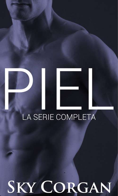 Book cover of Piel: La serie completa