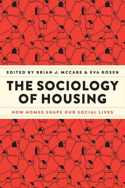Book cover of The Sociology of Housing: How Homes Shape Our Social Lives