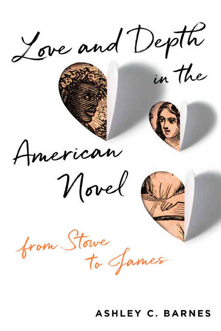 Book cover of Love and Depth in the American Novel: From Stowe to James
