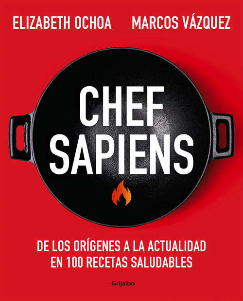 Book cover of Chef sapiens: De los orígenes a la actualidad en 100 recetas saludables