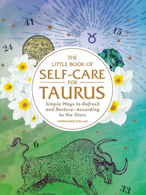 Book cover of The Little Book of Self-Care for Taurus: Simple Ways to Refresh and Restore—According to the Stars (Astrology Self-Care)