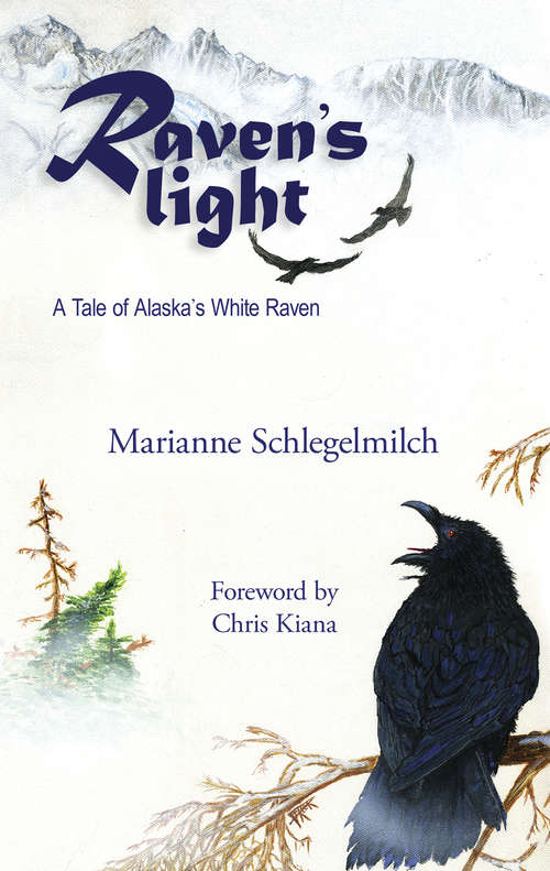 Book cover of Raven's Light: A Tale of Alaska's White Raven