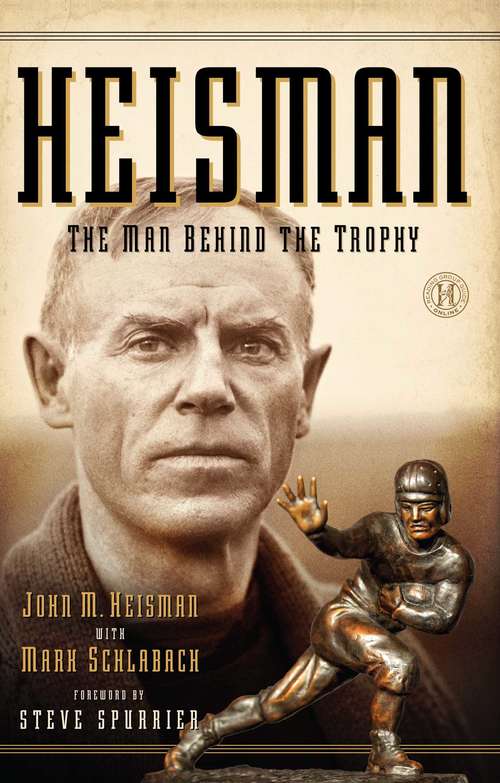 Book cover of Heisman: The Man Behind the Trophy