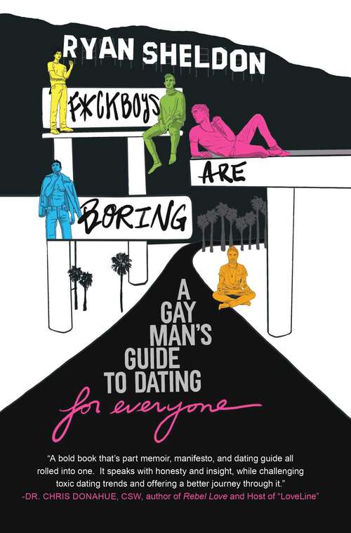 Book cover of F*ckboys Are Boring: A Gay Man's Guide to Dating (For Everyone)