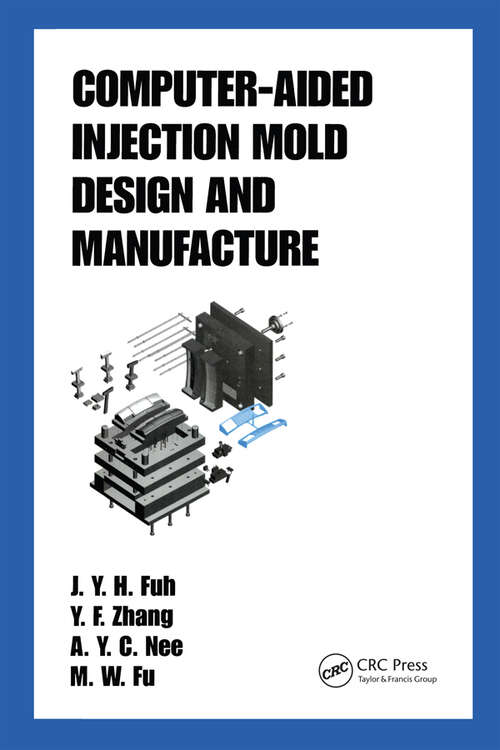 Book cover of Computer-Aided Injection Mold Design and Manufacture (Plastics Engineering)