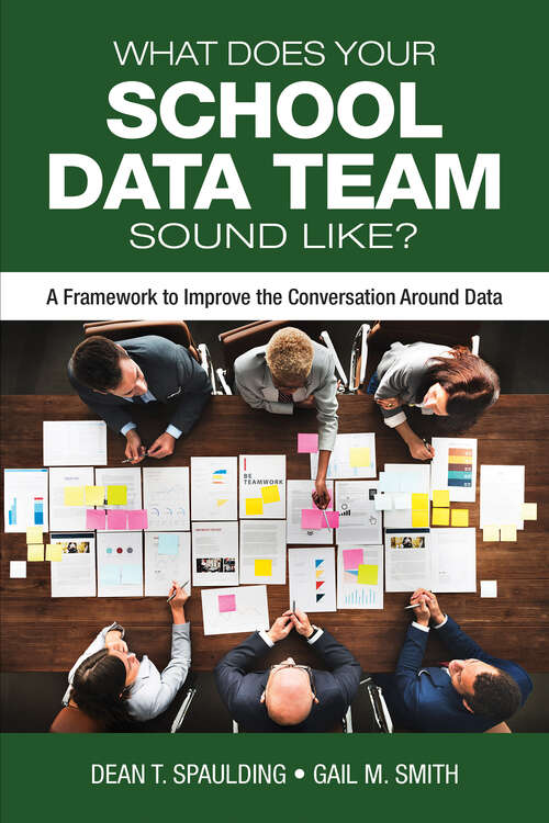 Book cover of What Does Your School Data Team Sound Like?: A Framework to Improve the Conversation Around Data (First Edition)