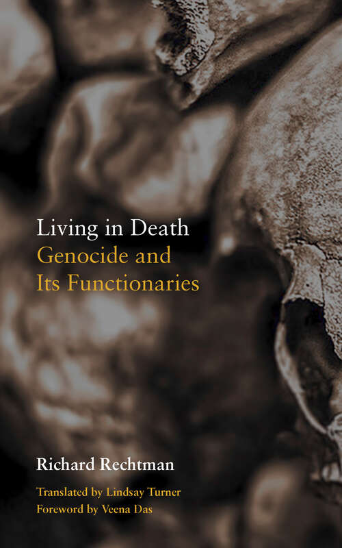 Book cover of Living in Death: Genocide and Its Functionaries (Thinking from Elsewhere)