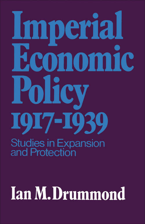 Book cover of Imperial Economic Policy 1917-1939