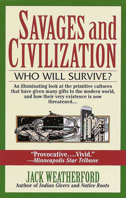 Book cover of Savages and Civilization: Who Will Survive?