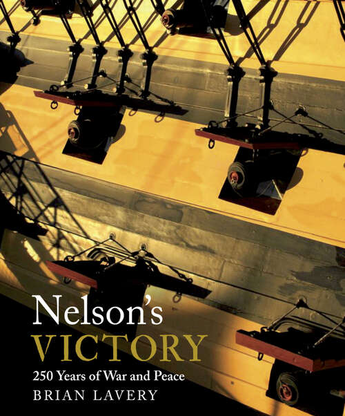 Book cover of Nelson's Victory: 250 Years of War and Peace