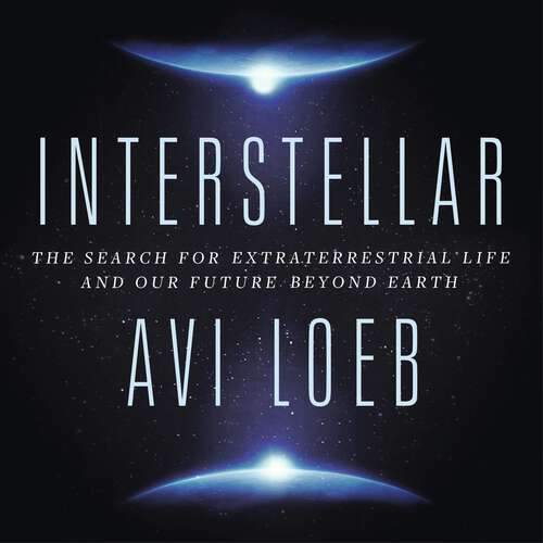 Book cover of Interstellar: The Search for Extraterrestrial Life and Our Future Beyond Earth (Father Anselm Novels #14)