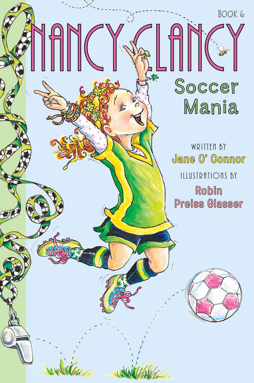 Book cover of Nancy Clancy, Soccer Mania (I Can Read! #6)